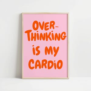 Overthinking Quote Print Pink Orange Preppy Printable Dorm Room Art Maximalist Inspirational Wall art Colotful Motivational Typography print