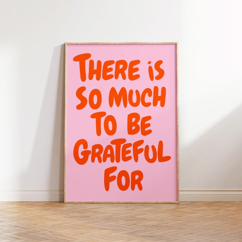 There is so much to be Grateful Wall Art Uplifting quote print Inspirational Wall Art Pink Orange Office Print Motivational Wall Art Gratitude Poster Typography print, Mental health wall art