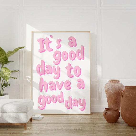 Today is a Good Day Print,  It's a good day poster, Preppy College Dorm Room Decor, Girly Poster, Pink Preppy Wall Art, Daily Affirmation