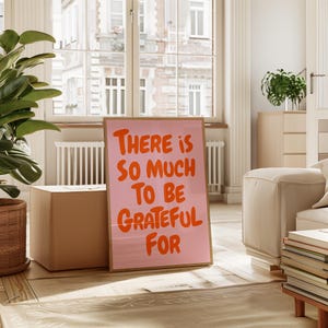 There is so much to be Grateful Wall Art Uplifting quote print Inspirational Wall Art Pink Orange Office Print Motivational Wall Art Gratitude Poster Typography print, Mental health wall art