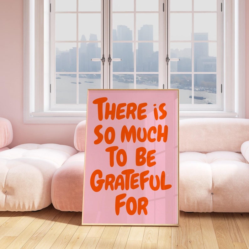 There is so much to be Grateful Wall Art Uplifting quote print Inspirational Wall Art Pink Orange Office Print Motivational Wall Art Gratitude Poster Typography print, Mental health wall art
