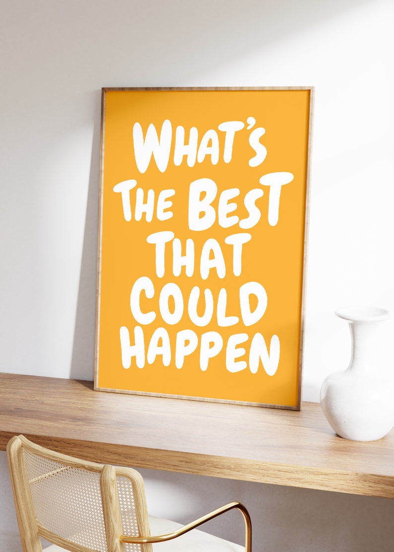 What's the best that could happen quote poster, Uplifting quote art print, Yellow aesthetic wall art, Affirmation Print, Yellow Typography art, Inspirational Wall art, Motivational print, Gift, Trendy Printable Art,Preppy Prints, Motivation Wall art
