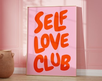 Self Love Club Print, Self Love Quote, Self Love Affirmation, Self Love Decor, Printable Wall Art,  Colorful Self Care poster, pink orange