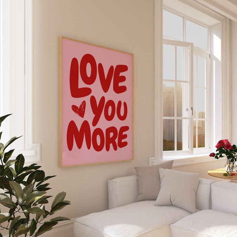 Love You More Print Romantic Trendy Love Aesthetic Wall Art Dorm Room Decor Valentine  Decor Love Couple Gift for her pink red Dorm Room