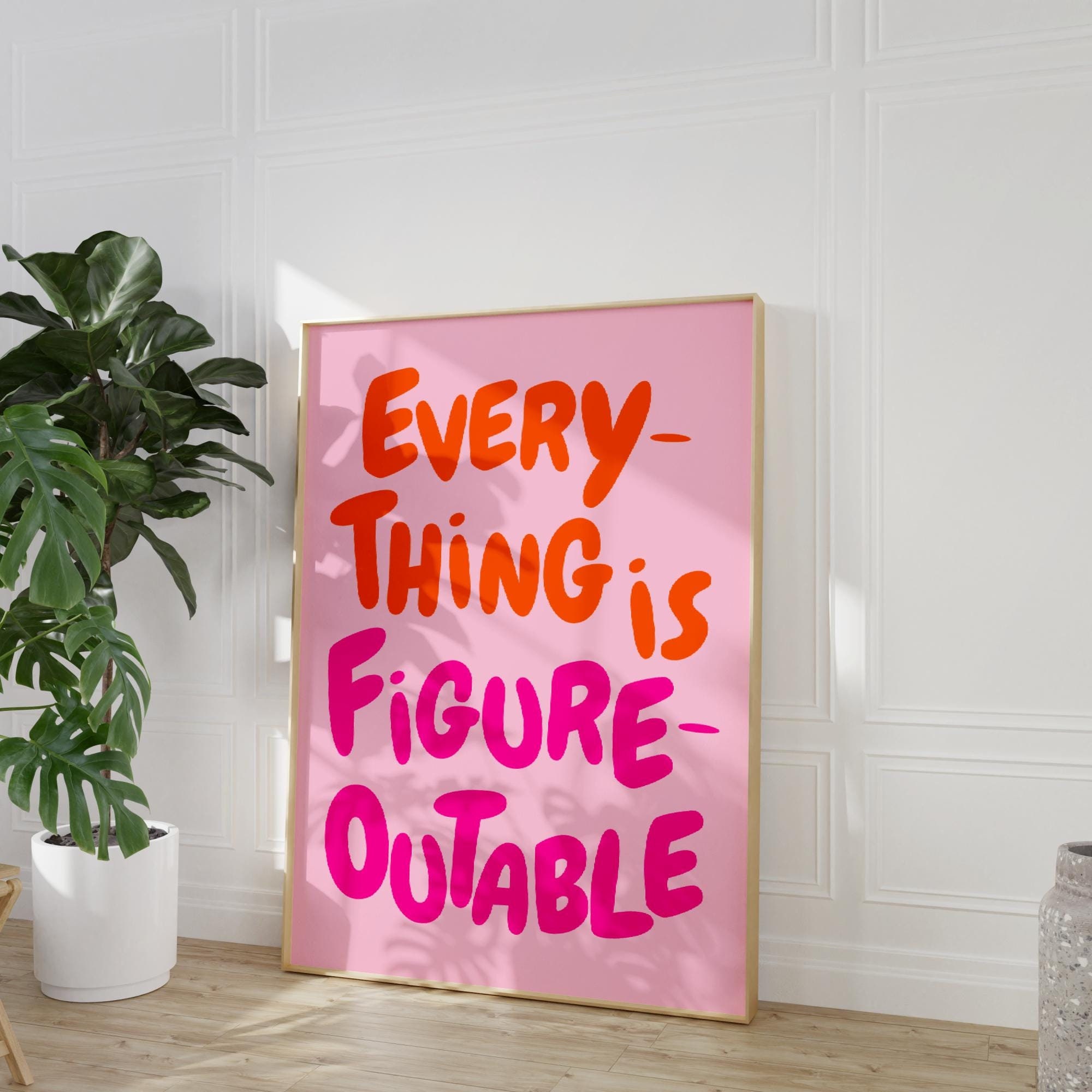 Everything Is Figureoutable Uplifting quote print Inspirational Wall Art Pink Orange Office Print Motivational Wall Art Affirmation Poster