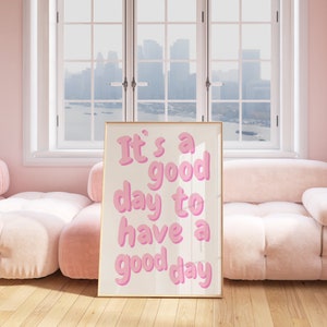 It's a good day poster,, Today is a Good Day Print, Preppy Room Decor, Girly Wall Art, Pink Preppy Wall Art, College Dorm Decor, Gift for her, printable quote poster, typography wall decor, Daily affirmation wall art, positive quote print