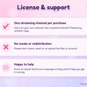 May include: A digital graphic titled License & support with three sections. The first states One streaming channel per purchase. The second states No resale or redistribution. The third states Happy to help. The text HolosuiteArcade is at the bottom.