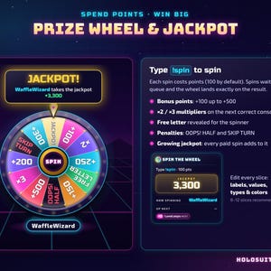 May include: A digital prize wheel interface titled PRIZE WHEEL & JACKPOT with neon-style text. The wheel features colourful segments labelled with values like +100, +500, x2, x3, SKIP TURN, and OOPS! HALF. Instructions include Type !spin to spin.