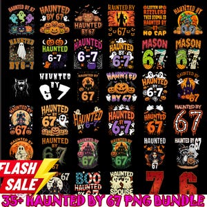 Haunted by 67 Halloween Bundle PNG, Cute Spooky meme Design, Pumpkin Ghost Png, Digital Download for Shirts Crafts Hoodies...