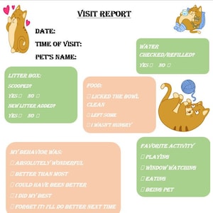 May include: A printable visit report form for cat owners. The form includes sections for date, time of visit, pet's name, litter box, food, water, favourite activity, and notes.