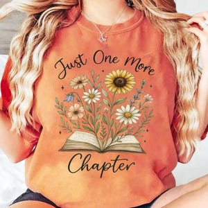 Just One More Chapter Png, Bookworm Png, Book with flowers Png, Book Lover PNG, Sublimation Png