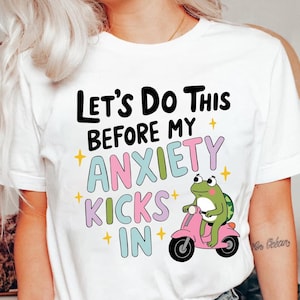 Let's Do This Before My Anxiety Kicks In PNG | Trendy PNG | Popular PNG | Funny Mental Health Png | Cute Frog Png | Anxiety Quote Png