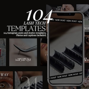 May include: A collage of images promoting lash extensions. The text "104 LASH TECH TEMPLATES" is displayed in white on a black background. The text "104 Instagram posts and stories templates. Photos and captions included." is also displayed in white on a black background. The images include close-ups of lashes, a hand holding tweezers, and a person getting their lashes done.