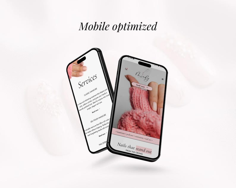 May include: Two smartphones displaying a nail salon website. One screen shows services, the other features a hand with a pink sweater and nail design. Text reads "Mobile optimized" and "Nails that stand out from the crowd."