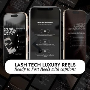 May include: Three smartphones displaying lash extension information. The screens feature text like "Lash Extensions" and "Tips for Better Lash Tensions Results." The image includes the text "Lash Tech Luxury Reels Ready to Post Reels with captions."