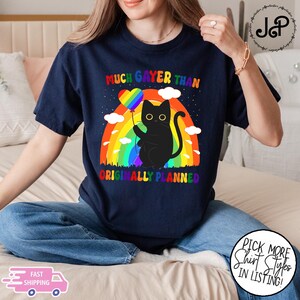 Much Gayer Than Originally Planned T-shirt,  Black Cat LGBT, Cat Pride Shirt, LGBTQ Shirt, Proud Ally Shirt, Pride Month Shirt, LGBTQ Gift