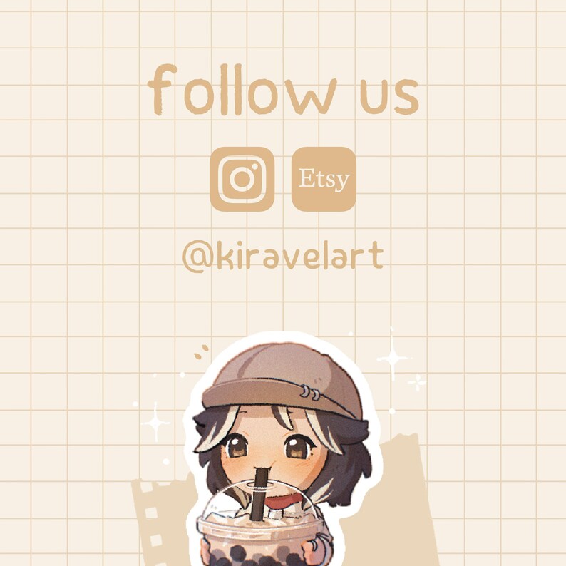 May include: A beige grid-patterned graphic featuring the text follow us, Instagram and Etsy icons, and the handle @kiravelart. Below, a cartoon illustration shows a character wearing a brown cap, drinking bubble tea with dark boba pearls.