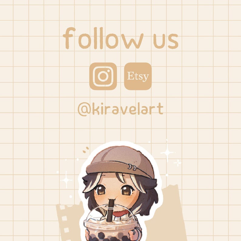 K&ouml;nnte beinhalten: Eine beige Grafik mit Gittermuster, dem Text follow us, Instagram- und Etsy-Symbolen sowie dem Namen @kiravelart. Darunter zeigt eine Illustration eine Figur mit brauner M&uuml;tze, die einen Bubble Tea mit dunklen Perlen trinkt.