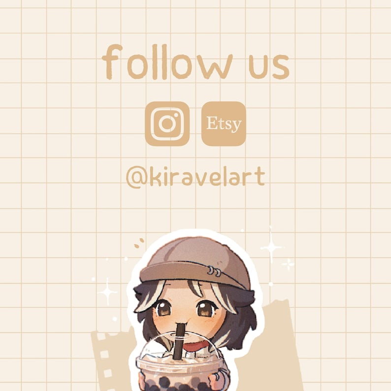 May include: A beige grid-patterned graphic featuring the text follow us, Instagram and Etsy icons, and the handle @kiravelart. Below, a cartoon illustration shows a character wearing a brown cap, drinking bubble tea with dark boba pearls.