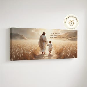 Può includere: Stampa su tela raffigurante Gesù che cammina con un bambino attraverso un campo di grano. L'opera presenta un'illuminazione soffusa e il testo: "Lasciate che i bambini vengano a me, e non glielo impedite, perché di questi è il regno dei cieli."
