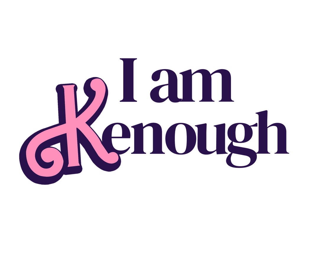 I Am Kenough SVG PNG Babe Kenergy Svg Tshirt Svg - Etsy