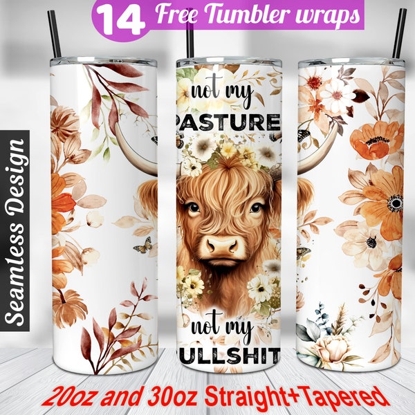 Highland Cow Tumbler wrap Not My Pasture Not My Bullshit 30oz 20 oz Skinny Tumbler Sublimation Designs Digital Download PNG