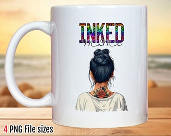 Inked mama mug wrap Tattoo mug wrap tattoo lady tattoo mama mug wrap 11oz 15oz mug wrap sublimation designs