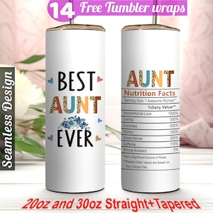 May include: Two white tumblers with a black lid and straw. The tumbler on the left says "Best Aunt Ever" with a leopard print design and blue flowers. The tumbler on the right says "Aunt Nutrition Facts" with a leopard print design and a table listing the nutritional value of being an aunt. The tumblers are 20 oz and 30 oz and are available in straight and tapered styles.