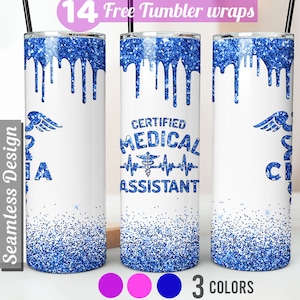 CMA Certified Medical Assistant png | 3 colors | 20 oz skinny tumbler png Nurse tumbler png medical assistant png Tumbler Designs