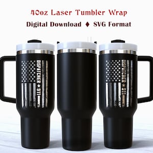 911 40 oz laser tumbler SVG Dispatcher tumbler svg Laser Engraved Svg 40oz Tumbler wrap laser SVG File 40oz Tumbler Full Wrap Laser Svg