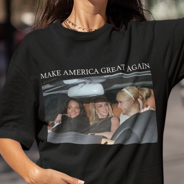 Unisex Make America Great Again T-shirt -Paris Hilton Shirt,Britney Shirt,Trump Shirt,America 2024 Shirt,Funny Shirt,Funny Gift