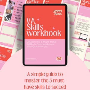 May include: A digital workbook titled "VA Skills Workbook" on a tablet, with a stylus. The cover is red and pink, with the text "Master the 5 Must-Have Skills to Succeed as a Virtual Assistant." The background includes related documents.