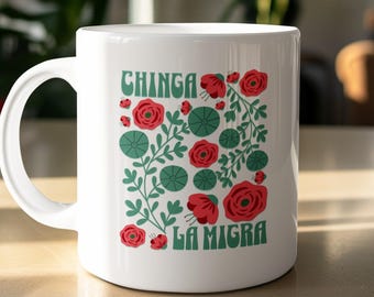 Floral Chinga La Migra Mug, Feminine Immigrant Human Rights Coffee Cup, Anti Deportation No human is illegal Protest Liberal Gift, Fuck ICE