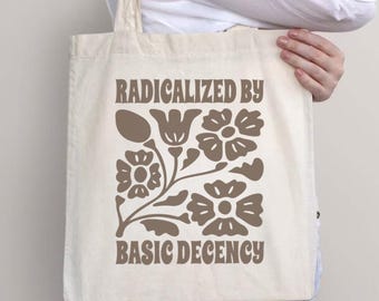 Radicalized by Basic Decency Tote, FDT Anti Trump Protest Book Bag, Anti Fascism Shopping Bag Democratic Cute Activist Liberal Leftist Gift