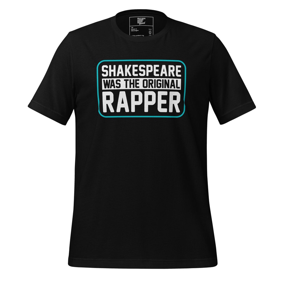 Shakespeare Was the Original Rapper Unisex T-shirt - Etsy
