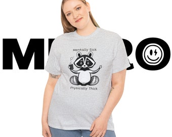 Mentally Sick, Physically Thick Graphic Tee - Unisex Heavy Cotton - Raccoon Coffee Graphic