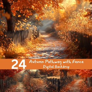 May include: A digital backdrop featuring a pathway lined with a wooden fence and autumn leaves. The path leads through a forest with trees in vibrant shades of orange, yellow, and red. The image is titled "Autumn Pathway with Fence Digital Backdrop" and numbered "24".