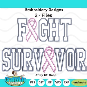 May include: An embroidery design featuring the words "FIGHT" and "SURVIVOR" in a collegiate font, each with a pink ribbon. The design is for a 6" by 10" hoop. The Craftylife Boutique logo is at the bottom.