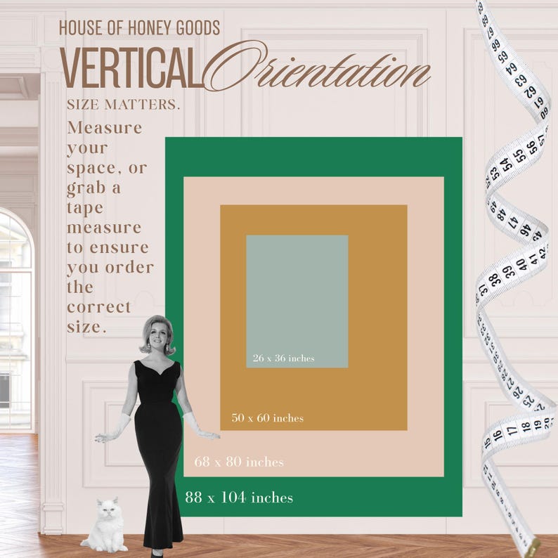 May include: An image with the text "HOUSE OF HONEY GOODS" and "VERTICAL Orientation". The image shows a woman in a black dress and a white cat. There are nested colored rectangles with size measurements in inches, and a measuring tape.