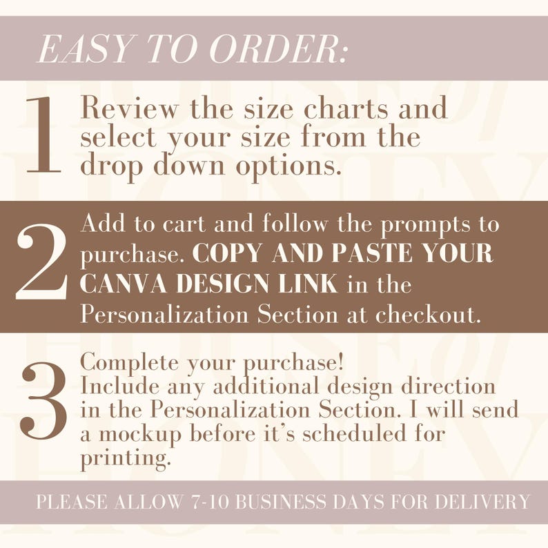 May include: A beige and brown graphic with the text "EASY TO ORDER:" and numbered steps. Instructions include reviewing size charts, adding to cart, and providing a Canva design link. The graphic also mentions a mockup before printing.