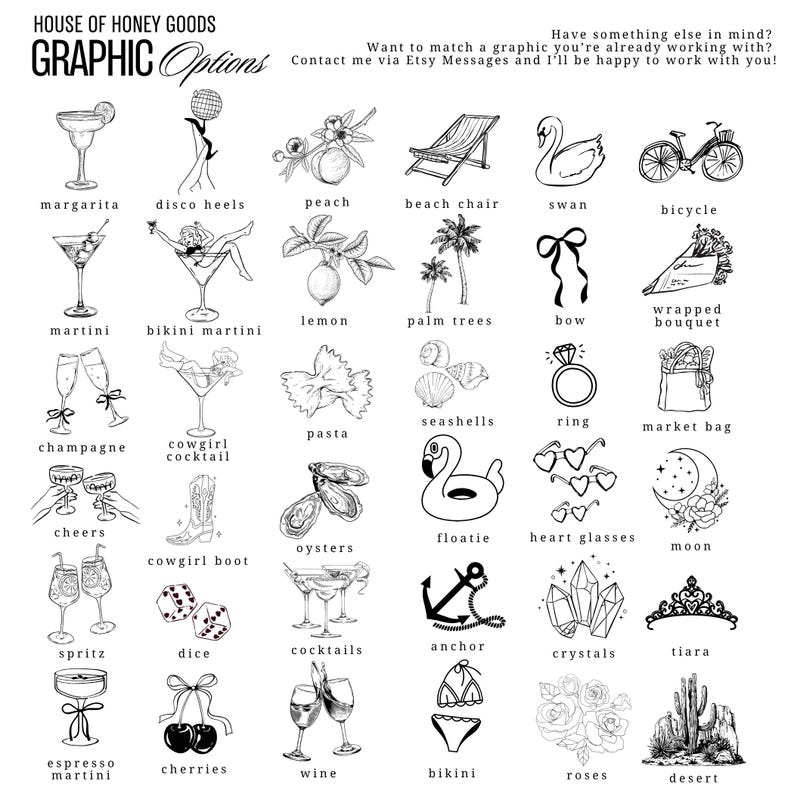 Pu&ograve; includere: Illustrazioni in bianco e nero di varie grafiche, tra cui un margarita, tacchi da discoteca, una pesca, una sedia a sdraio, un cigno e una bicicletta. Il testo in alto recita "HOUSE OF HONEY GOODS GRAPHIC Options".