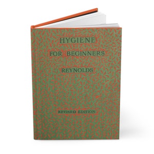 New, Ruled Hardcover Journal with Antique/Vintage-inspired Book Cover Design - "Hygiene For Beginners" (1936) - Green & Orange Funny Gift