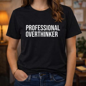 Professional Overthinker Shirt, Funny Overthinking Tee, Sarcastic Humor Shirt, Relatable Anxiety Humor Tee, Funny Gift for Coworker image 1