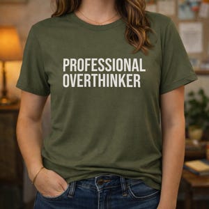 Professional Overthinker Shirt, Funny Overthinking Tee, Sarcastic Humor Shirt, Relatable Anxiety Humor Tee, Funny Gift for Coworker image 3