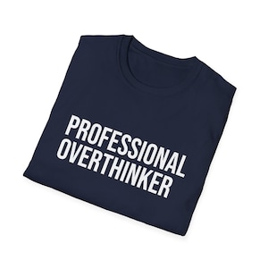 Professional Overthinker Shirt, Funny Overthinking Tee, Sarcastic Humor Shirt, Relatable Anxiety Humor Tee, Funny Gift for Coworker image 9