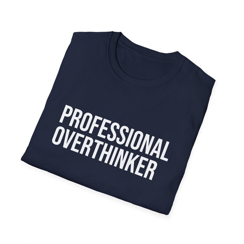 Professional Overthinker Shirt, Funny Overthinking Tee, Sarcastic Humor Shirt, Relatable Anxiety Humor Tee, Funny Gift for Coworker image 9