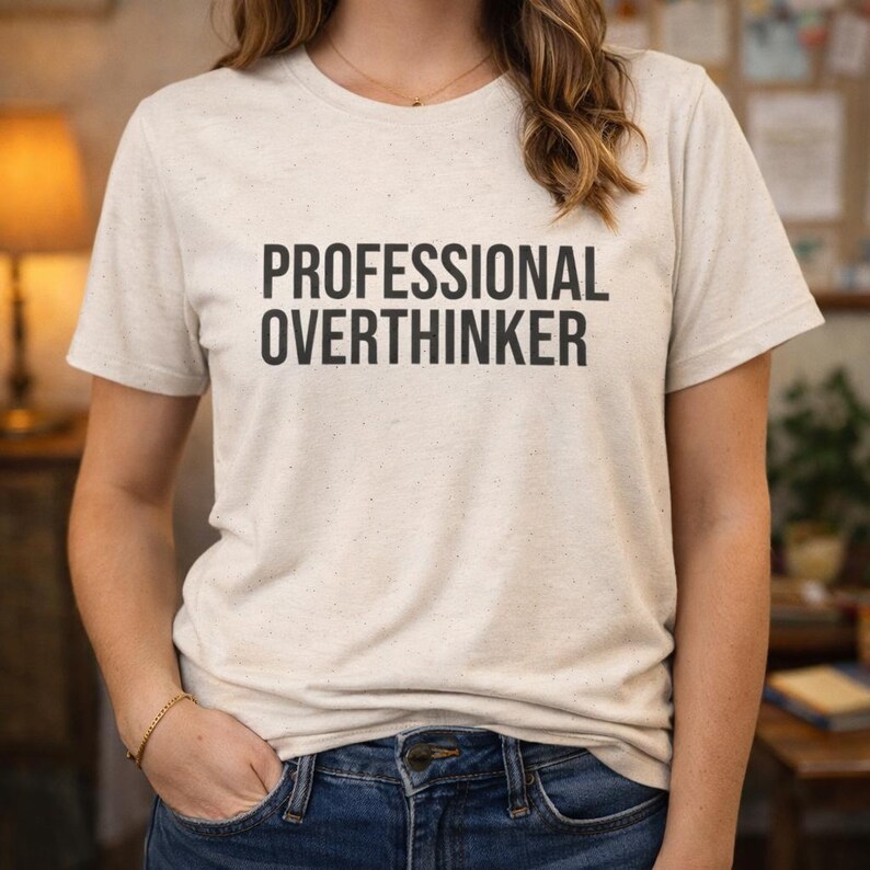Professional Overthinker Shirt, Funny Overthinking Tee, Sarcastic Humor Shirt, Relatable Anxiety Humor Tee, Funny Gift for Coworker image 2