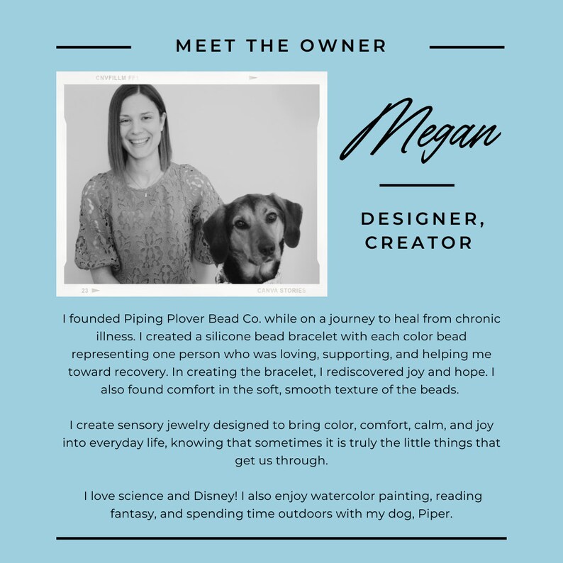 May include: A black and white photo of a woman and a dog. The text reads "Meet the Owner" and "Megan, Designer, Creator." The text below describes the owner's journey and the creation of sensory jewelry.