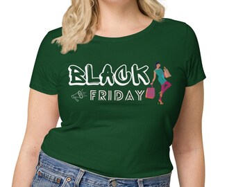 Women’s Black Friday Shirt, Women Organic Shirt