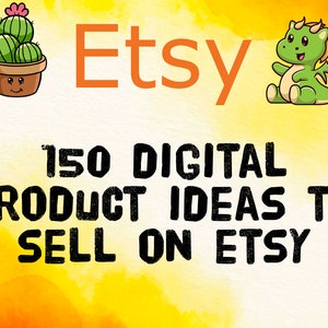 Etsy Digital Product ideas 150 digital product ideas to sell on etsy digital products list of 150 digital products that sell High demand